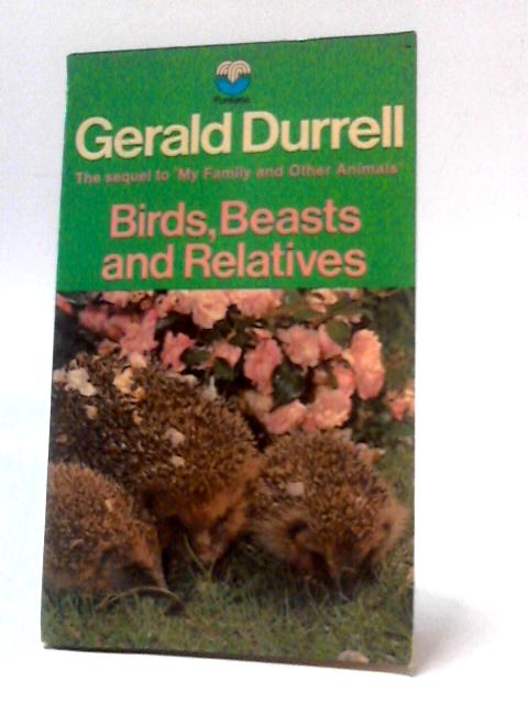 Birds, Beasts and Relatives By Gerald Durrell