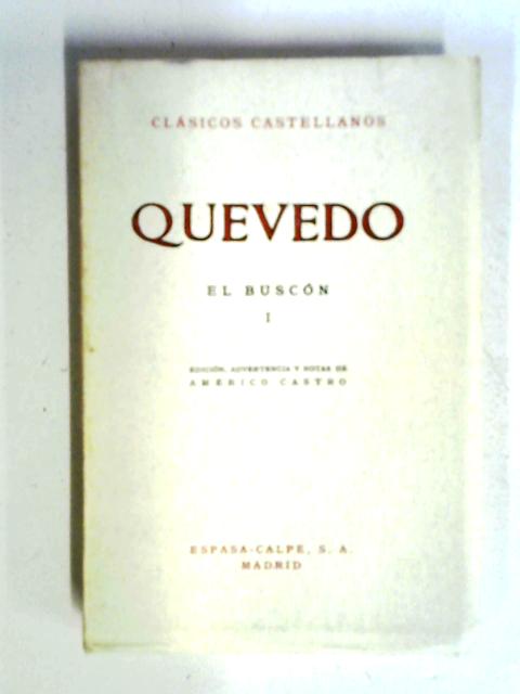 Quevedo: El Buscon I (Clasicos Castellanos) By Americo Castro (Ed.)