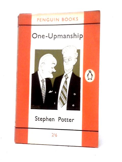 One-upmanship (1828) By Stephen Potter