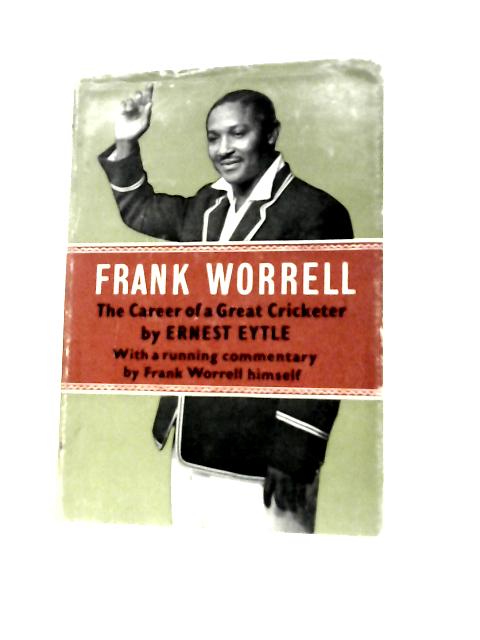 Frank Worrell By Ernest Eytle