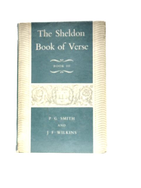 The Sheldon Book of Verse, III By P.G.Smith & J.F.Wilkins ()