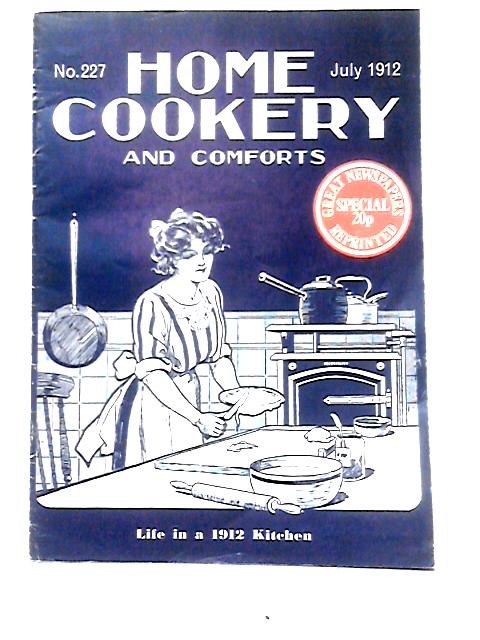 Home Cookery and Comforts No. 227 Vol. XVII July 1912 By Anon