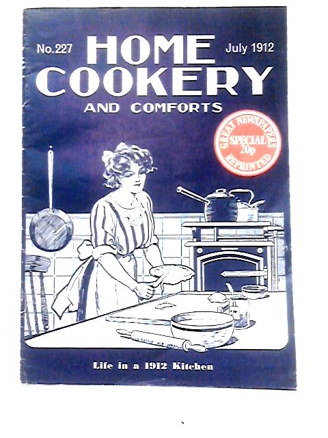 Home Cookery and Comforts No. 227 Vol. XVII July 1912 von Anon