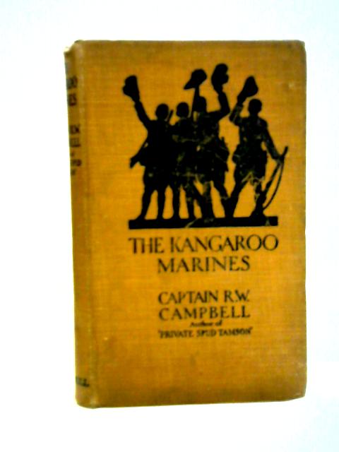 The Kangaroo Marines By Capt R W Campbell