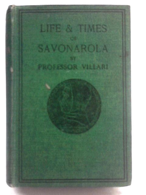 Life and Times of Girolamo Sabonarola von Professor Pasquale Villari