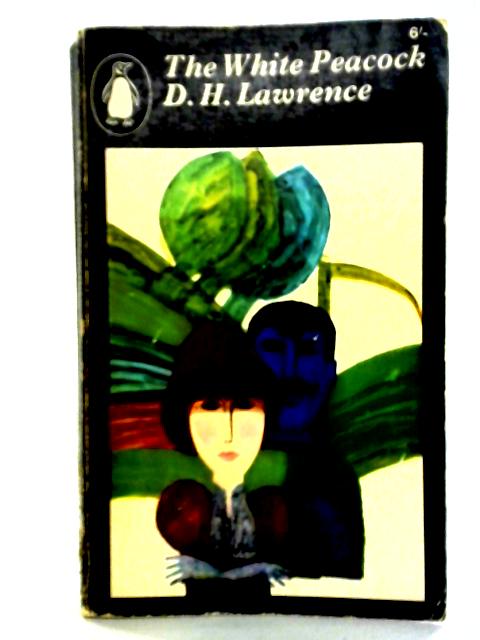 The White Peacock By D. H. Lawrence