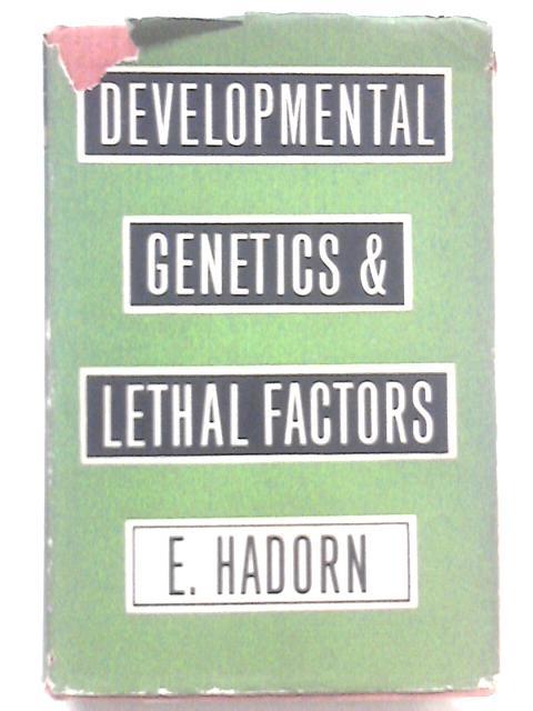 Development Genetics and Lethal Factors By Ernst Hadorn