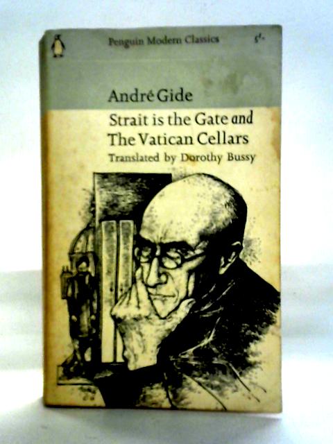 Strait is the Gate, and, The Vatican Cellars By Andr Gide