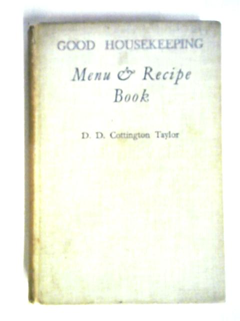 Good Housekeeping Menu & Recipe Book By Cottington Taylor, D.D.