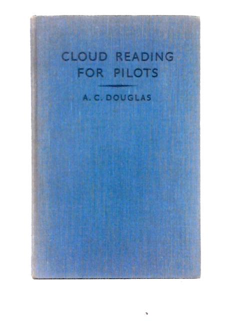 Cloud Reading for Pilots By A. C. Douglas