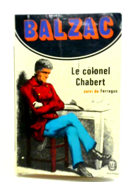 Le Colonel Chabert Suivi De Ferragus By Honore De Balzac