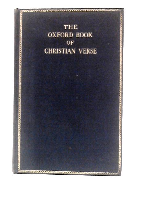 The Oxford Book of Christian Verse By Chosen and  Lord David Cecil