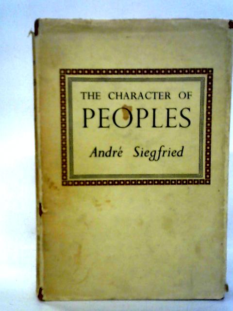 The Character of Peoples By Andre Siegfried