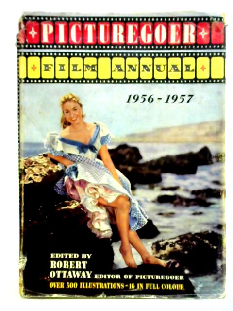 Picturegoer Film Annual, 1956-57 By Robert Ottaway (ed.)