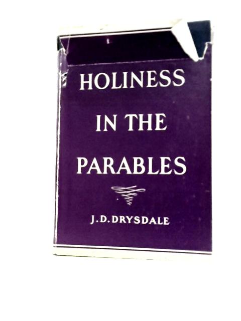 Holiness in the Parables von J. D. Drysdale