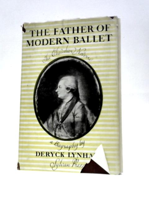 The Chevalier Noverre, Father Of Modern Ballet: A Biography von Deryck Lynham