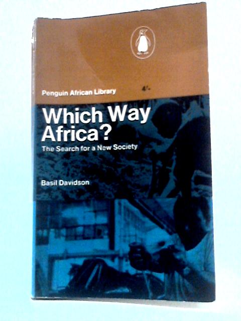 Which Way Africa? - The Search for a New Society von Basil Davidson