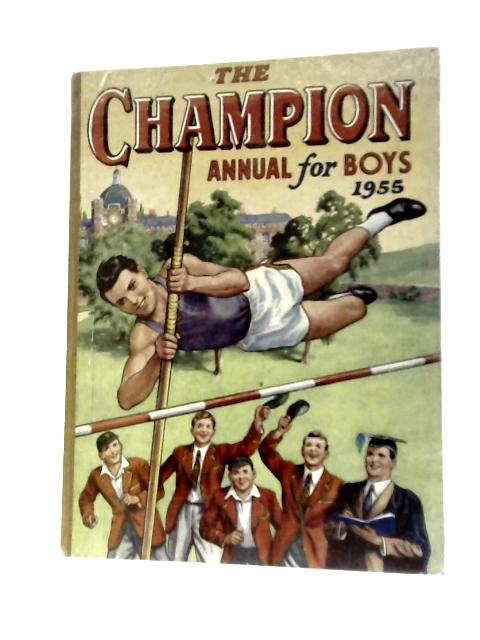 The Champion Annual for Boys 1955 By Various