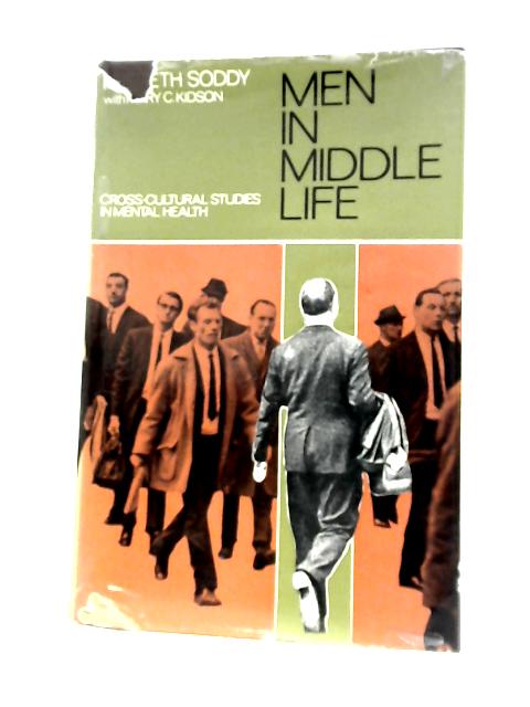 Men in Middle Life (Cross-Cultural Studies in Mental Health) By Kenneth Soddy and Mary C. Kidson