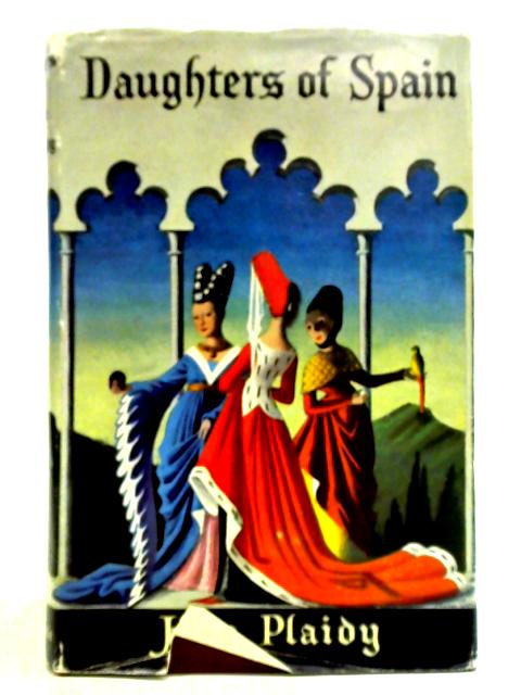 Daughters of Spain von Jean Plaidy