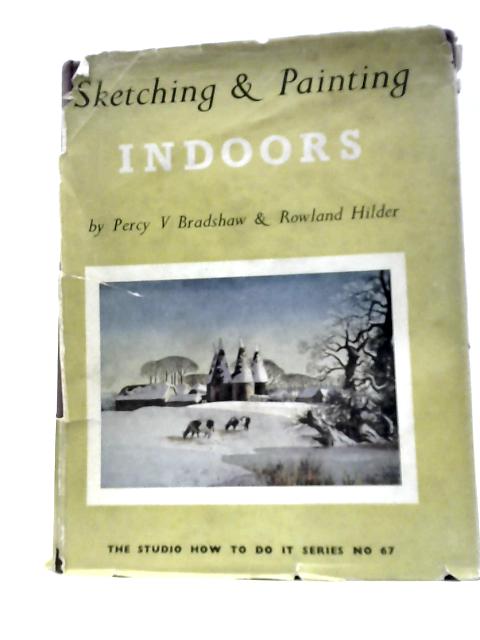 Sketching & Painting Indoors (How To Do It Series; No.67) par Percy V Bradshaw & Rowland Hilder