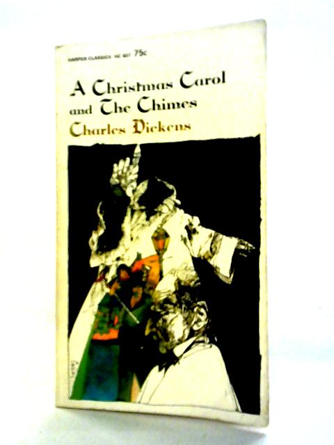 A Christmas Carol and The Chimes By Charles Dickens