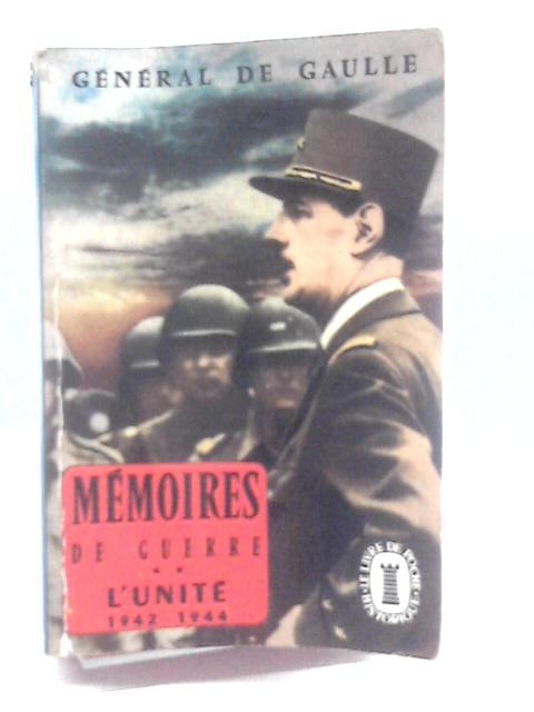 Memoires De Guerre: L'Unite (1942-1944) von Charles de Gaulle