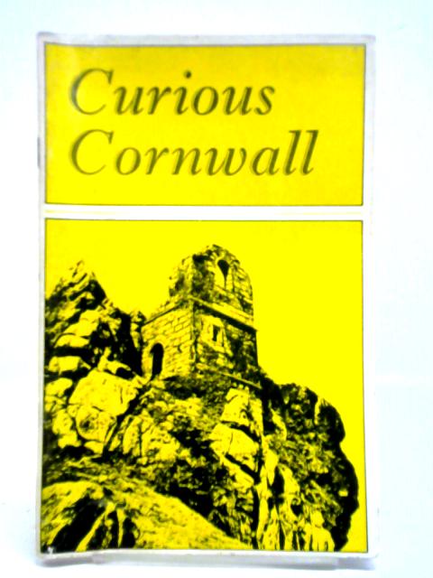Curious Cornwall By B. Trevail
