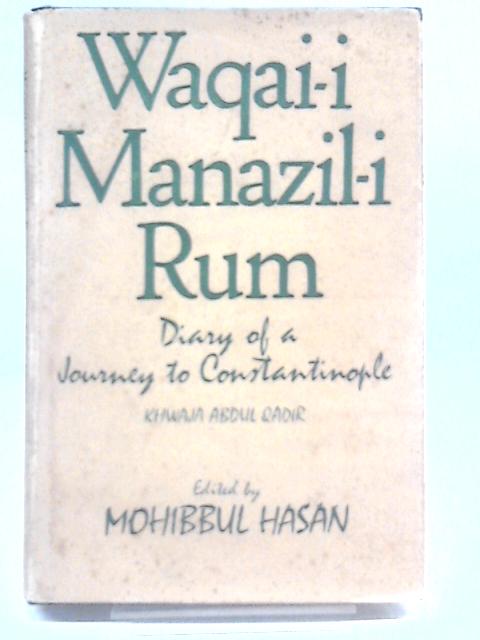 Waqai-I Manazil-I Rum By Khwaja Abdul Qadir