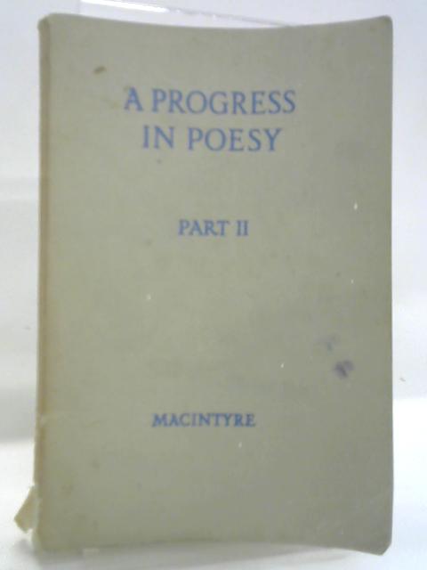 A Progress in Poesy: Part Two By Robert Macintyre (selector)