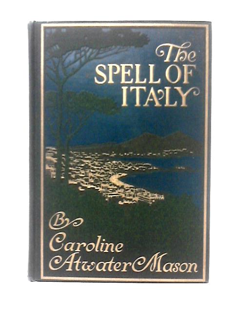 The Spell Of Italy par Caroline Atwater Mason