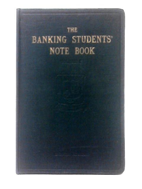 The Banking Students Note Book Volume I von Unstated