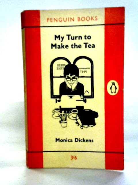 My Turn To Make The Tea By Monica Dickens