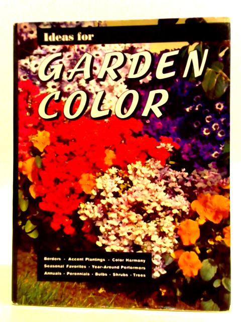 Ideas for Garden Color By David E. Clark