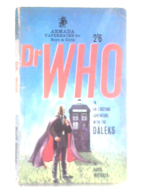 Doctor Who in an Exciting Adventure with the Daleks By David Whitaker