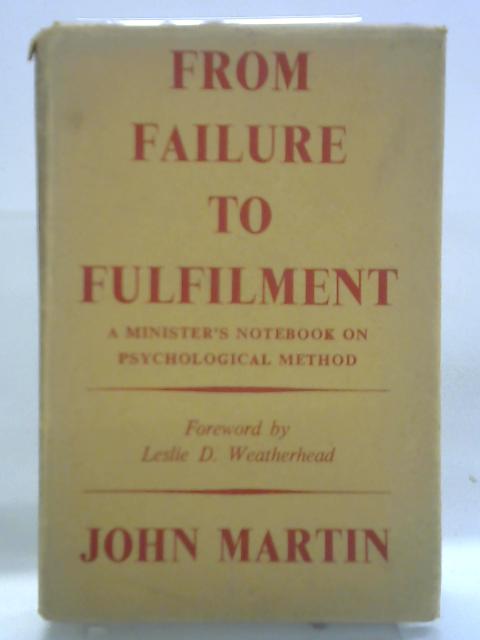 From Failure To Fulfilment By John Martin