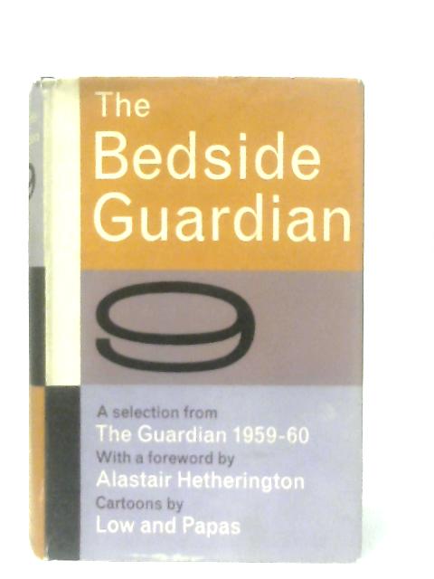 The Bedside Guardian 9 A Selection From The Manchester Guardian 1959- 1960 By Various