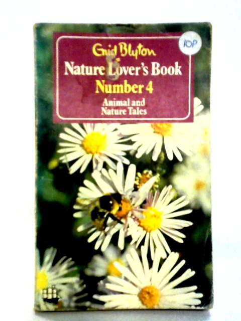 Nature Lover's Book, Number 4: Animal and Nature Tales By Enid Blyton