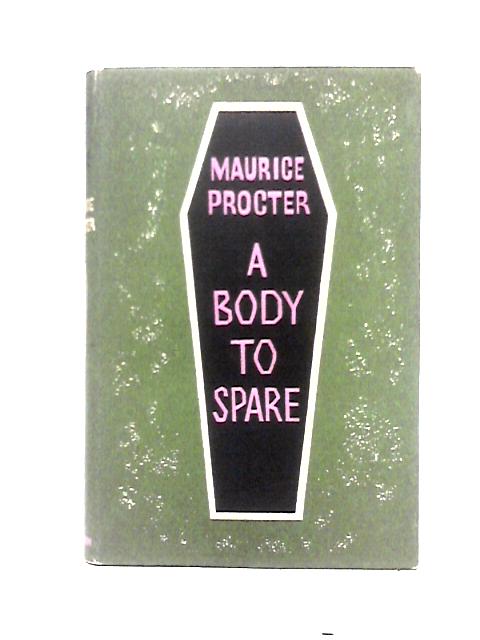 A Body To Spare By Maurice Procter