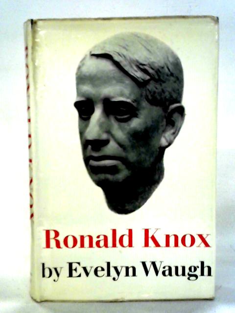 Life of Ronald Knox von Evelyn Waugh