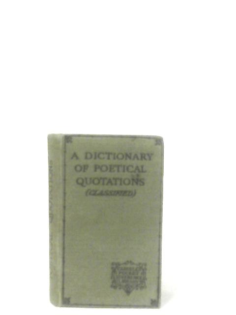 A Dictionary of Poetical Quotations By W. Gurney Benham