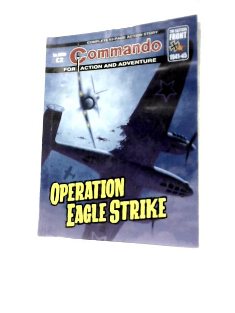 Commando No. 5069: Operation Eagle Strike By George Low