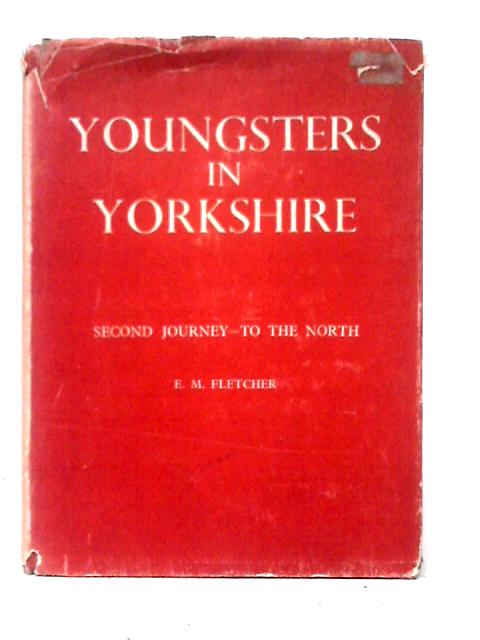 Youngsters in Yorkshire von E. M. Fletcher