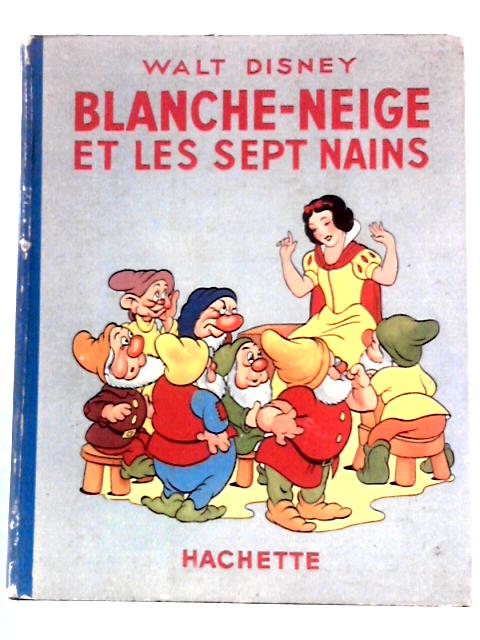 Blanche-Neige et Les Sept Nains D'apres Le Conte de Grimm By Brothers Grimm