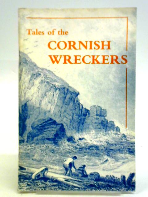 Tales of the Cornish Wreckers By John Vivian