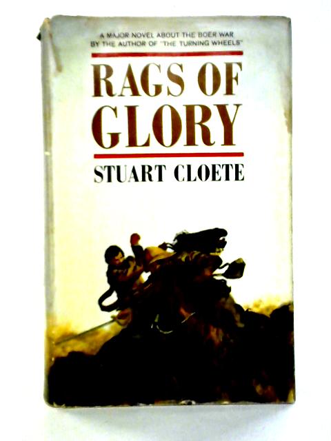 Rags Of Glory By Stuart Cloete