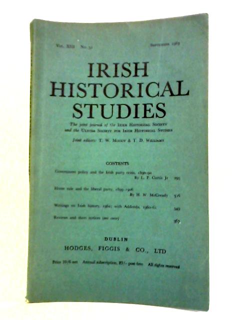 Irish Historical Studies, Vol XIII, No 52, September 1963 By T.W. Moody & T.D. Williams