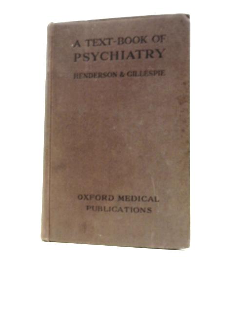 A Text-Book Of Psychiatry for Students And Practitioners par D. K. Henderson and R. D. Gillespie