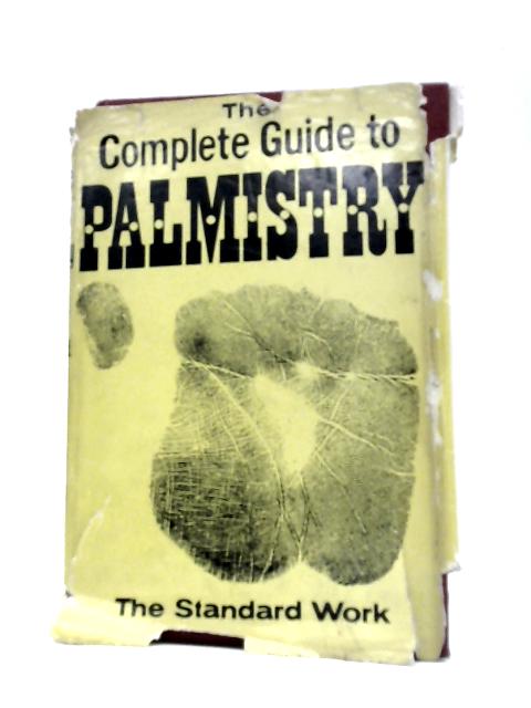 The Complete Guide to Palmistry By Psychos