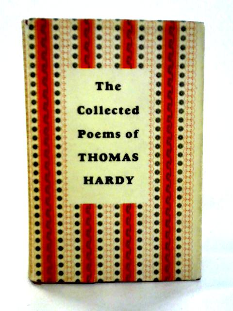 The Collected Poems of Thomas Hardy von Thomas Hardy